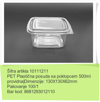 Šifra artikla 10111211
PET Plastična posuda sa poklopcem 500ml
providna|Dimenzije: 130X130X62mm
Pakovanje 100/1
Bar kod: 8681293012110
